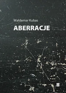 Aberracje - Waldemar Kubas