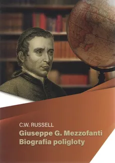 Giuseppe G Mezzofanti Biografia poligloty - C.W. Russel