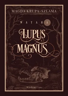 Lupus magnus - Magda Krupa-Szlama