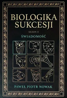 Biologika Sukcesji Świadomość sezon 1 - Nowak Paweł Piotr