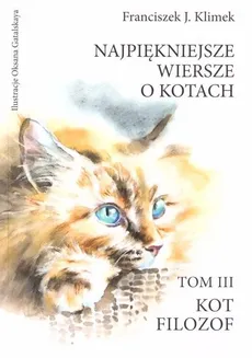 Kot filozof Najpiękniejsze wiersze o kotach Tom 3 - Klimek Franciszek J.