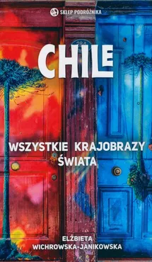 Chile. - Elżbieta Wichrowska-Janikowska