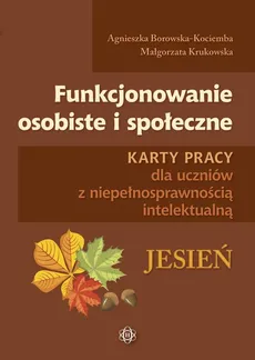 Funkcjonowanie osobiste i społeczne Jesień - Outlet - Agnieszka Borowska-Kociemba, Małgorzata Krukowska