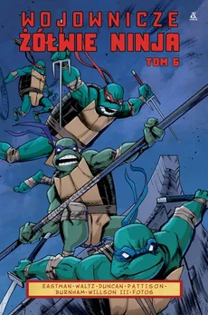 Wojownicze Żółwie Ninja 6 - Dan Duncan, Eastman Kevin B., Tom Waltz