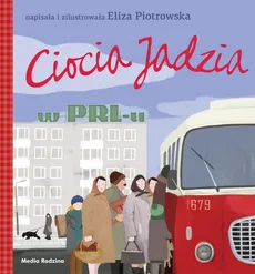 Ciocia Jadzia w PRL-u - broszura - Outlet - Eliza Piotrowska