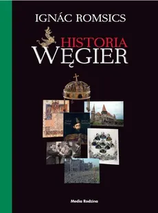 Historia Węgier - Outlet - Ignác Romsics