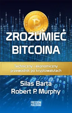 Zrozumieć Bitcoina - Silas Barta, Murphy Robert P.