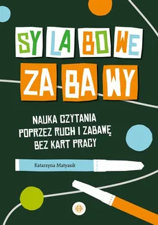Sylabowe zabawy - Katarzyna Matyasik