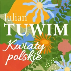 Kwiaty polskie - Julian Tuwim
