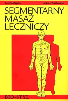 Segmentarny masaż leczniczy - Outlet - Tadeusz Kasperczyk, Leszek Magiera