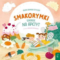 Smakorymki Wiersze na apetyt - Agata Komosa-Styczeń