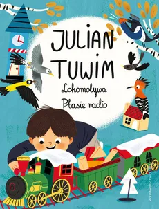 Lokomotywa Ptasie radio - Julian Tuwim