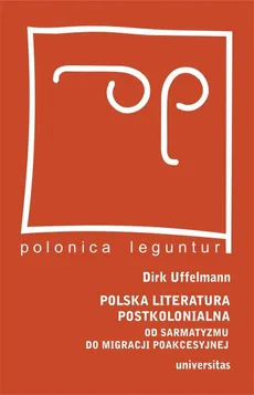 Polska literatura postkolonialna - Dirk Uffelmann
