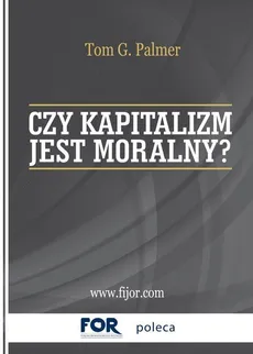 Czy kapitalizm jest moralny? - Outlet - Palmer Tom G.