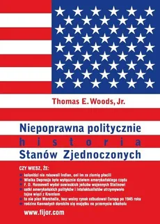 Niepoprawna politycznie historia Stanów Zjednoczonych - Outlet - Woods Thomas E.