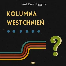 Kolumna westchnień - Earl Derr Biggers