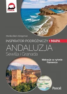 Andaluzja, Sewilla i Granada Inspirator podróżniczy - Outlet - Monika Bień-Konigsman