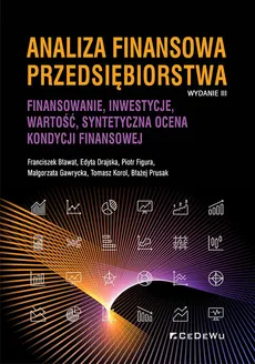 Analiza finansowa przedsiębiorstwa - Franciszek Bławat, Edyta Drajska, Piotr Figura, Małgorzata Gawrycka