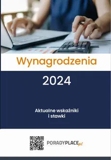Wynagrodzenia 2024. Aktualne wskaźniki i stawki - Praca zbiorowa