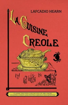 La Cuisine Creole (Trade) - Lafcadio Hearn
