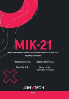 MIK-21 Międzynarodowa Innowacyjność i Konkurencyjność w XXI w. Aspekty Społeczne - redakcja naukowa, Radosław Luft