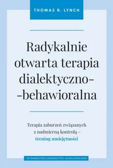 Radykalnie otwarta terapia dialektyczno-behawioralna - Thomas R. Lynch