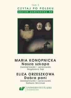 Czytaj po polsku. T. 3: Maria Konopnicka: „Nasza szkapa”. Eliza Orzeszkowa: „Dobra pani”. Wyd. 5