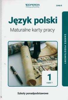 Język polski 1 Maturalne karty pracy Część 1 Linia II Zakres podstawowy - Katarzyna Tomaszek