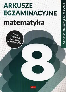 Arkusze egzaminacyjne Matematyka Egzamin ósmoklasisty - Outlet - Halina Juraszczyk, Renata Morawiec