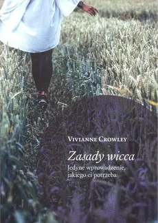 Zasady wicca - Vivianne Crowley