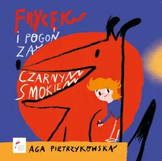 Frycek i pogoń za Czarnym Smokiem - Aga Pietrzykowska