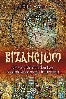 Bizancjum - Judith Herrin