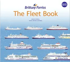 Brittany Ferries The Fleet Book - Miles Cowsill