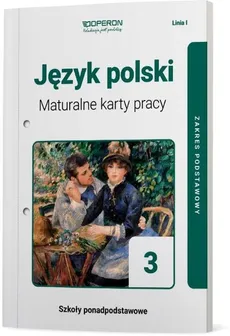 Język polski 3 Maturalne karty pracy Linia I Zakres podstawowy - Anna Czaja, Urszula Jagiełło, Renata Janicka-Szyszko