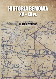 Historia Bemowa XV - XX w. - Marek Wagner