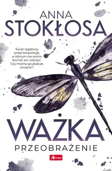 Ważka. Przeobrażenie - Anna Stokłosa