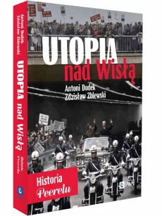 Utopia nad Wisłą (limitowana wersja z autografami autorów) - Antoni Dudek, Zdzisław Zblewski