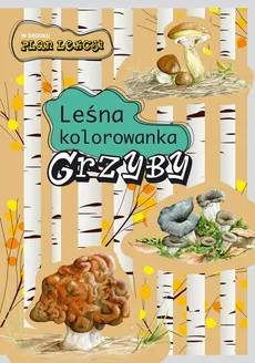 Grzyby. Leśna kolorowanka - Katarzyna Kopiec-Sekieta