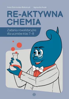 Re-aktywna chemia - Agnieszka Kozak, Anna Dzierżyńska-Białończyk