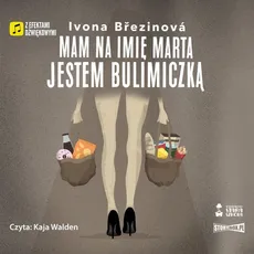 Dziewczyny na smyczy Tom 2 Mam na imię Marta Jestem bulimiczką - Ivona Březinová