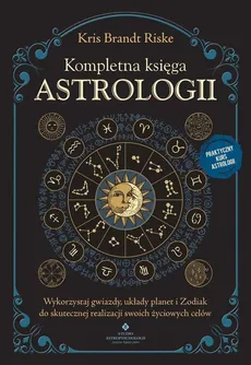 Kompletna księga astrologii - Riske Kris Brandt