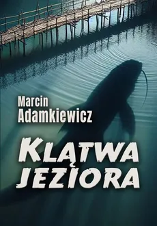 Klątwa jeziora - Marcin Adamkiewicz