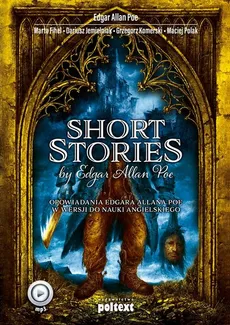 Short Stories by Edgar Allan Poe - Dariusz Jemielniak, Edgar Allan Poe, Grzegorz Komerski, Maciej Polak, Marta Fihel