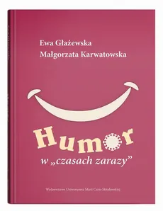 Humor w czasach zarazy - Ewa Głażewska, Małgorzata Karwatowska
