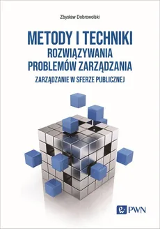 Metody i techniki rozwiązywania problemów zarządzania - Zbysław Dobrowolski