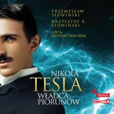 Nikola Tesla Władca piorunów - Słowiński Krzysztof K., Przemysław Słowiński