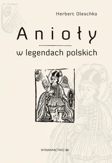 Anioły w legandach polskich - Herbert Oleschko
