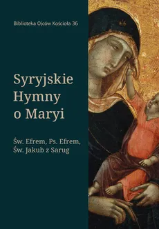 Syryjskie hymny o Maryi - Efrem święy