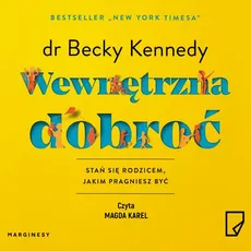 Wewnętrzna dobroć - dr Becky Kennedy
