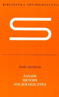 Zasady metody socjologicznej - Outlet - Emile Durkheim